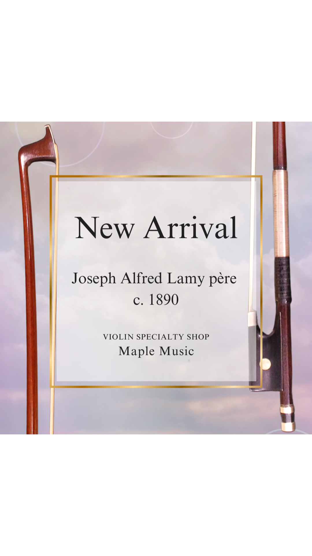 フレンチ弓 入荷のお知らせ 〜Joseph Alfred Lamy père〜 ラミー・ペール 【Maple Music】