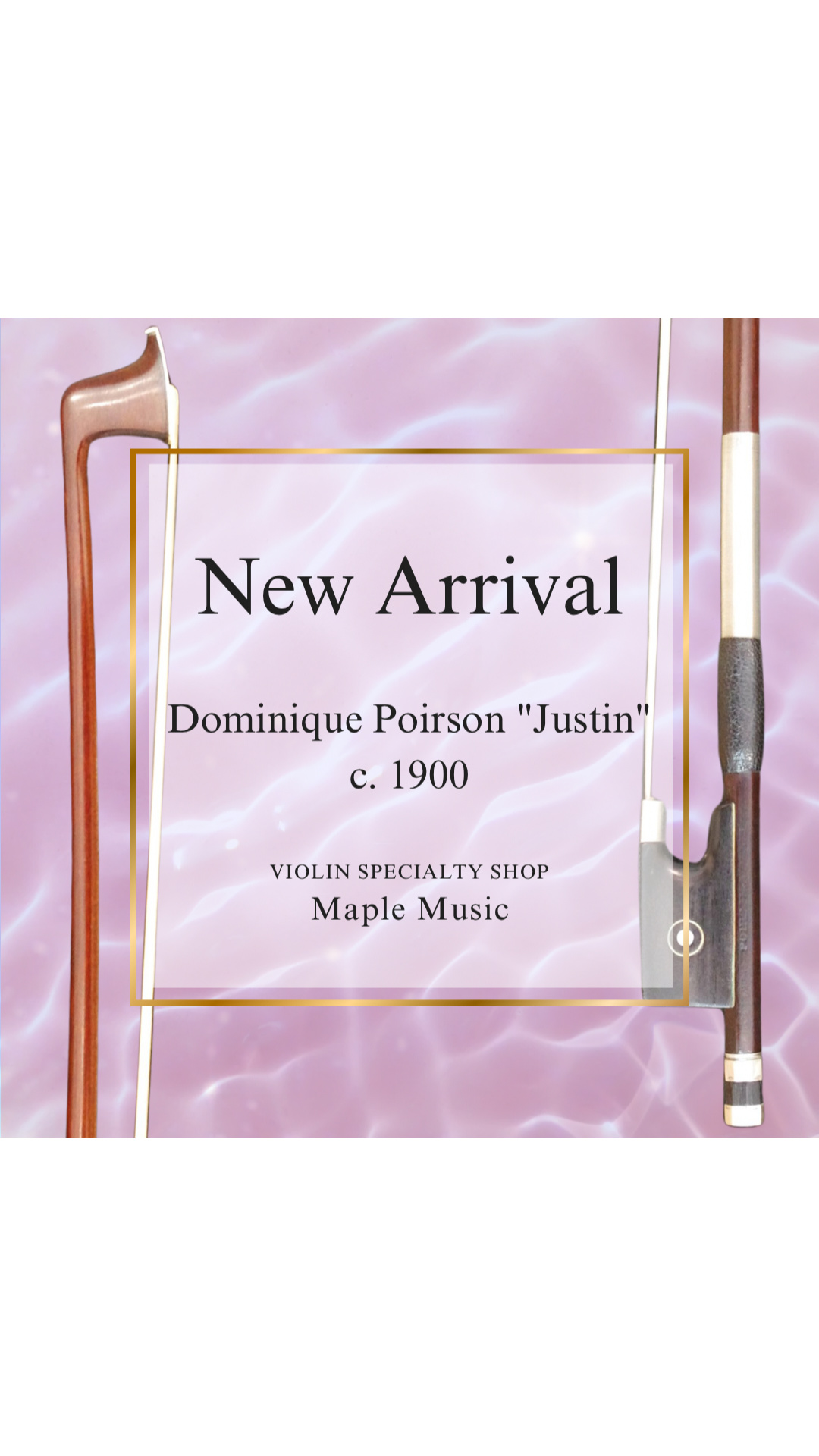 フレンチ弓 入荷しました 〜Dominique Poirson “Justin”〜 ポアソン 【Maple Music】